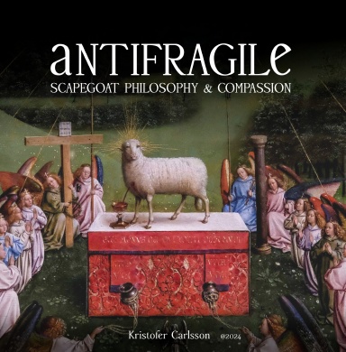 Antifragile - Scapegoat Philosophy and Compassion