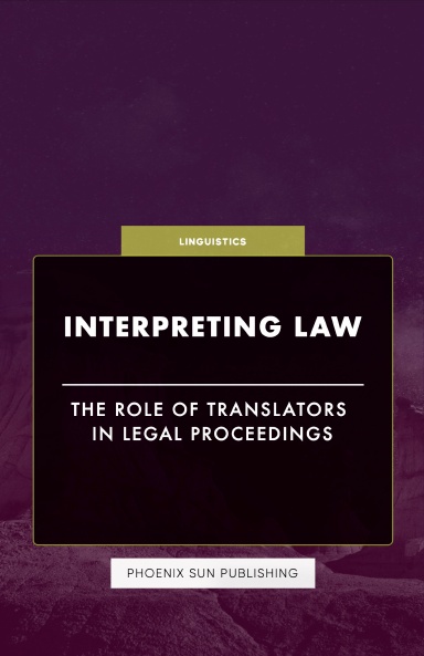 Interpreting Law - The Role of Translators in Legal Proceedings