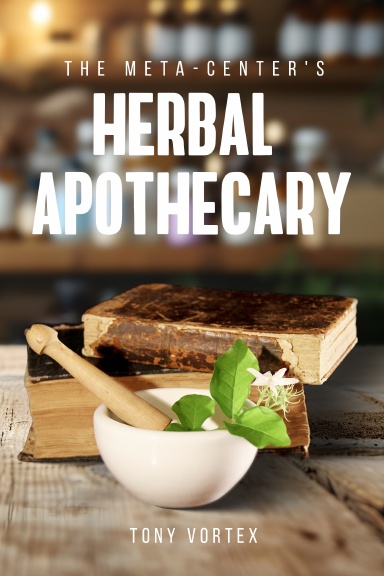 The Meta-Center's Herbal Apothecary