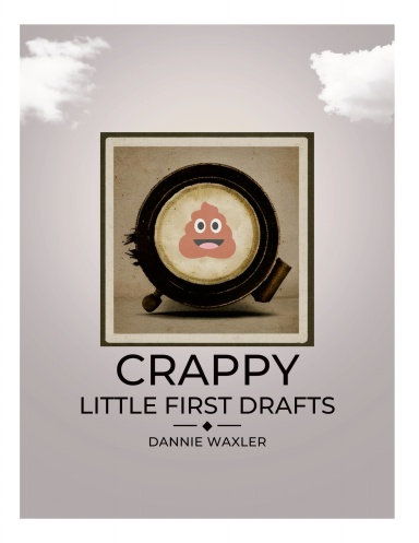 Crappy Little First Drafts