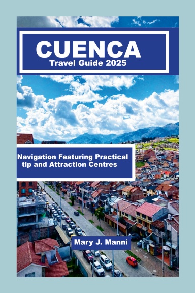 Cuenca Travel Guide 2025