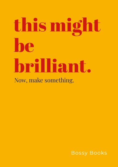 Bossy Books - This Might Be Brilliant.