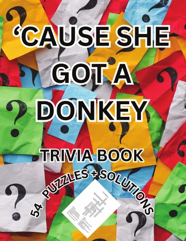 'CAUSE SHE GOT A DONKEY TRIVIA PUZZLE BOOK