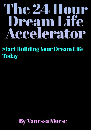 The 24 Hour Dream Life Accelerator