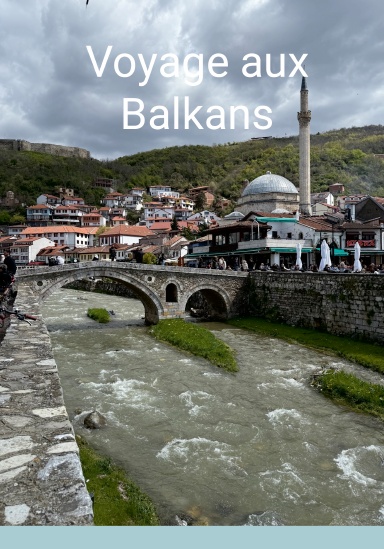 Voyage aux Balkans