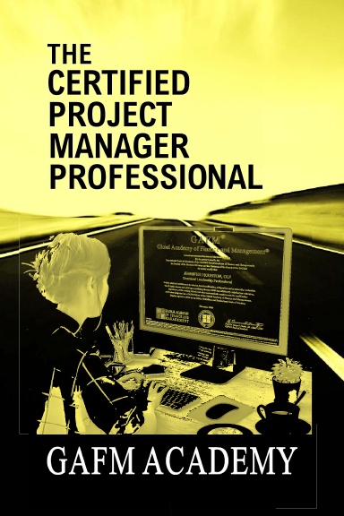 The Certified Project Manager Professional
