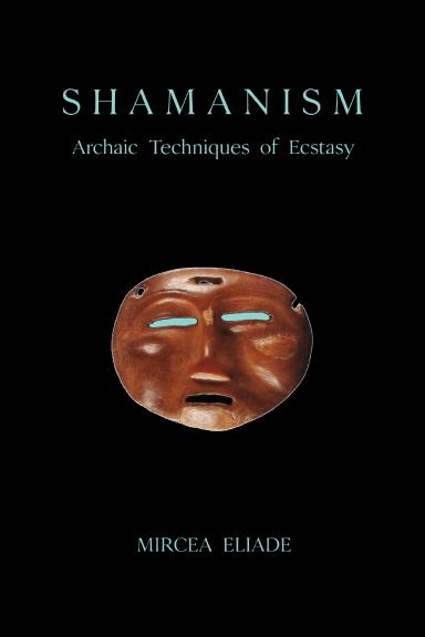 Shamanism: Archaic Techniques of Ecstasy