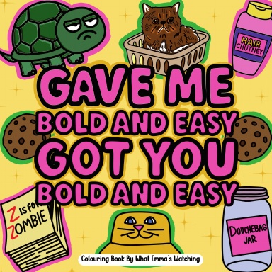 Gave Me Bold And Easy Got You Bold And Easy