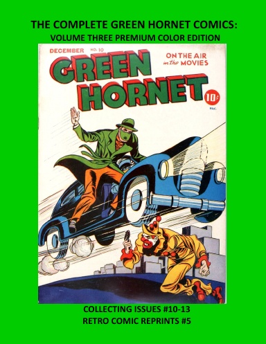 THE COMPLETE GREEN HORNET COMICS: VOLUME THREE PREMIUM COLOR EDITION
