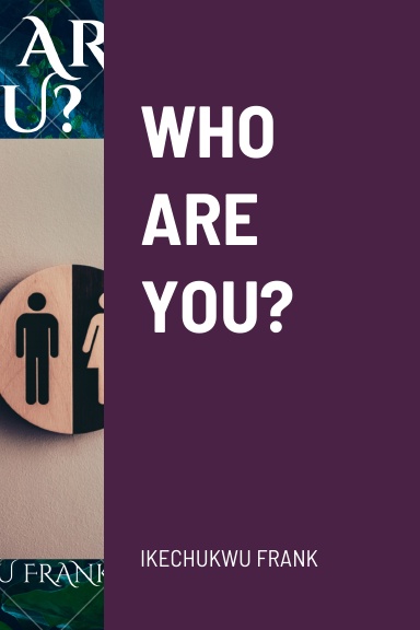 WHO ARE YOU?