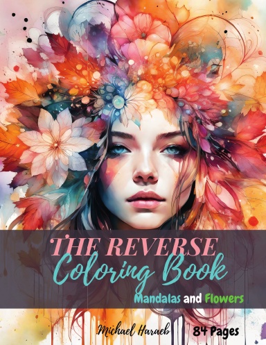 The Reverse Coloring BookTM: Mindful Journeys: Be Calm and Creative: The Book Has the Colors, You Draw the Lines [Book]