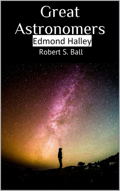Great Astronomers: Edmond Halley Illustrated