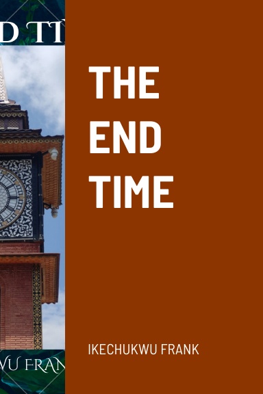 THE END TIME