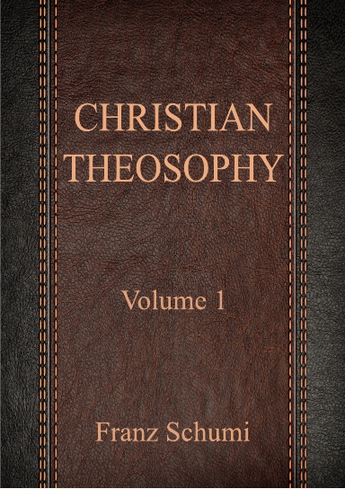 Christian Theosophy Volume 1