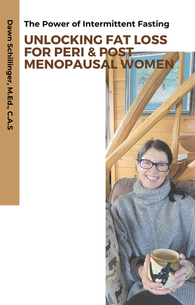The Power of Intermittent Fasting: Unlocking Fat Loss for Perimenopausal and Postmenopausal Women