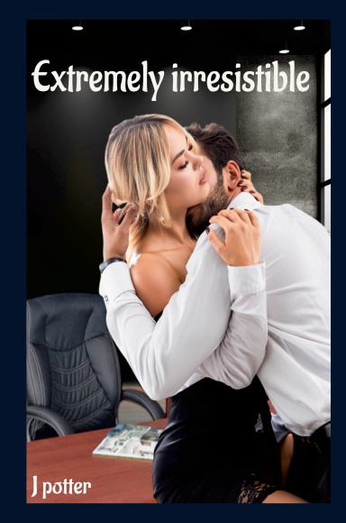 Extremely irresistible