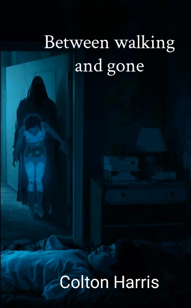Between walking and gone