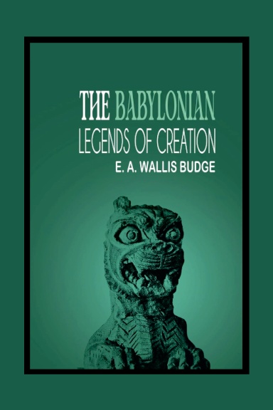 Babylonian Legends Of The Creation