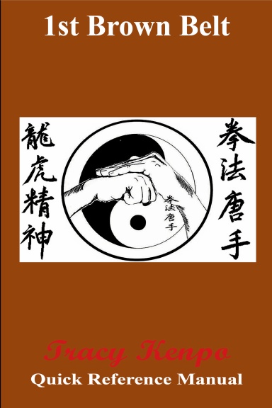 Tracy Kenpo 1st Brown Quick Reference