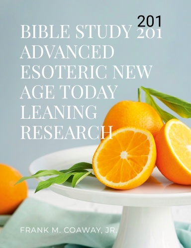 BIBLE STUDY 201 ADVANCED ESOTERIC NEW AGE TODAY LEARNING RESEARCH