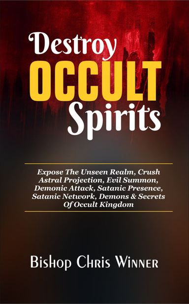 DESTROY OCCULT SPIRITS