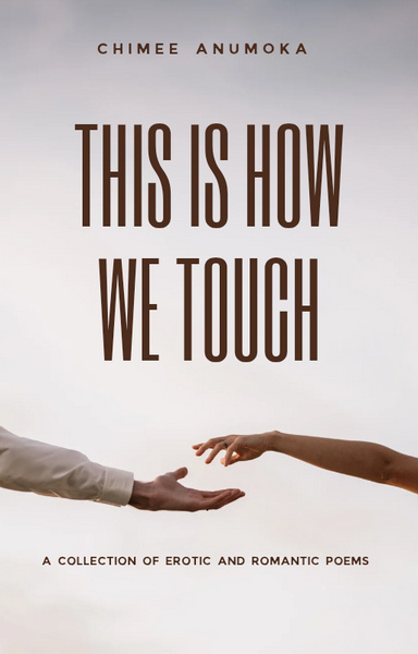This Is How We Touch: A Collection Of Erotic And Romantic Poems