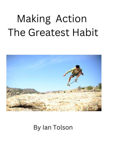 Making Action The Greatest Habit