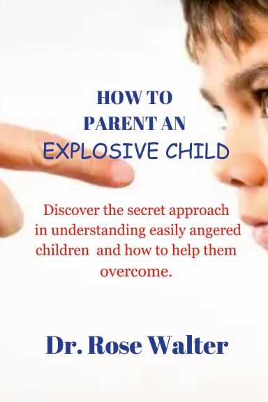 How to parent an explosive child.