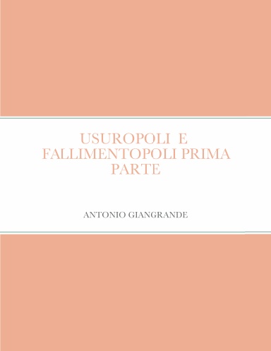 USUROPOLI E FALLIMENTOPOLI PRIMA PARTE