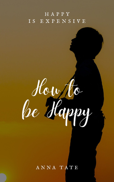 How to Be Happy