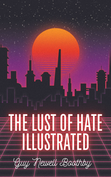 The Lust of Hate Illustrated