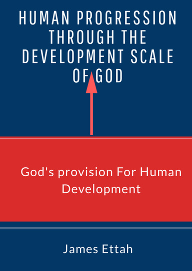 HUMAN PROGRESSION THROUGH THE DEVELOPMENT SCALE OF GOD