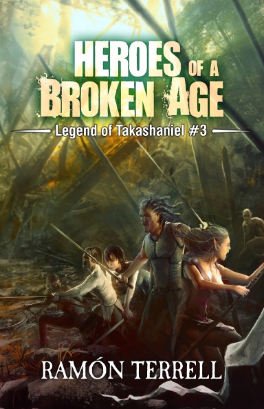 Heroes of a Broken Age: Legend of Takashaniel #3