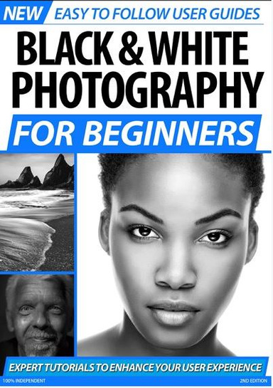 Black and White Photography For Beginners (2020, 2nd Edition)