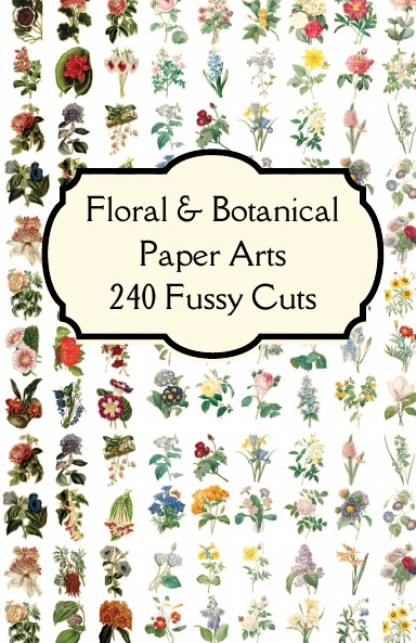 Florals & Botanicals Paper Arts 240 Fussy Cuts Art Journaling Ephemera