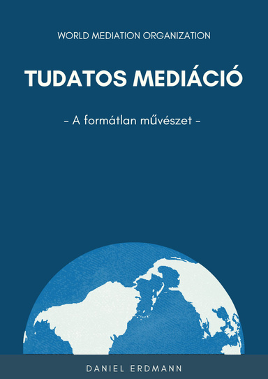 Tudatos mediáció - A formátlan művészet