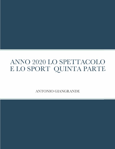 ANNO 2020 LO SPETTACOLO  E LO SPORT  QUINTA PARTE