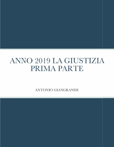 ANNO 2019 LA GIUSTIZIA PRIMA PARTE