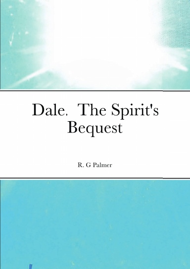 Dale.  The Spirit's Bequest