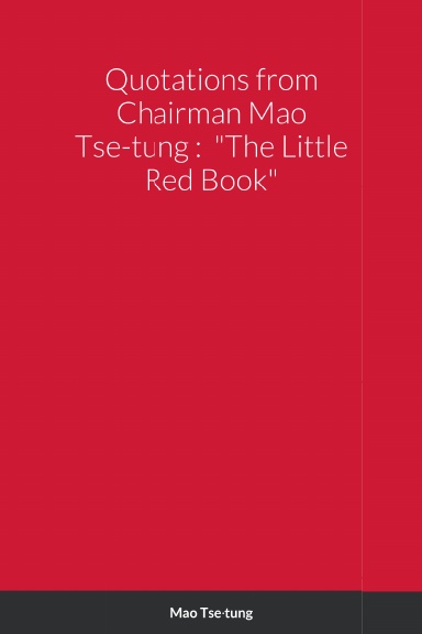 Quotations from Chairman Mao Tse-tung : "The Little Red Book"