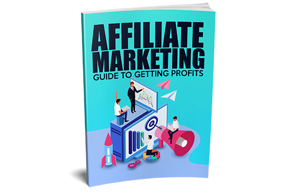 AFFILIATE MARKETING GUIDE TO GETTING PROFITS