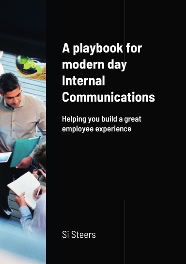 A playbook for modern day Internal Communications