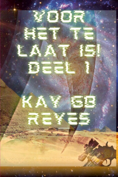 Voor het te laat is! Deel 1 door Kay GB Reyes