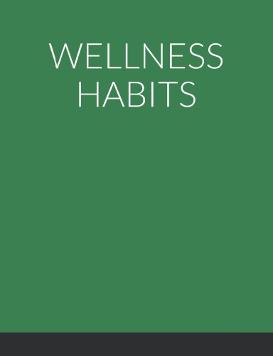 WELLNESS HABITS