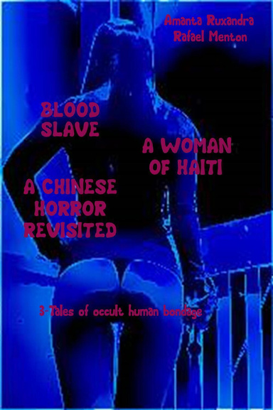Blood Slave - A Woman of Haiti - A Chinese Horror Revisited