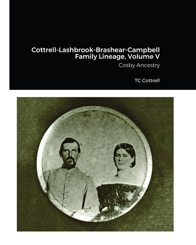 Cottrell-Lashbrook-Brashear-Campbell Family Lineage, Volume V
