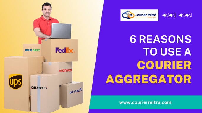 6 Reasons to Use a Courier Aggregator