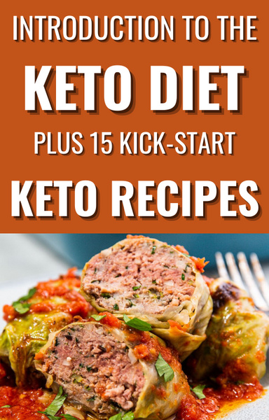 Introduction to the Keto Diet plus 15 Kick-Start Keto Recipes