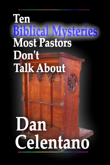 Ten Biblical Mysteries Most Pastors Don't Talk About