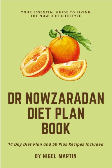 THE NEW DR. NOWZARADAN DIET PLAN AND COOKBOOK: Revolutionize Your